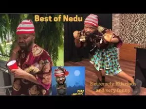 Video: Best Of Nedu - End Time Landlord  (Comedy News)